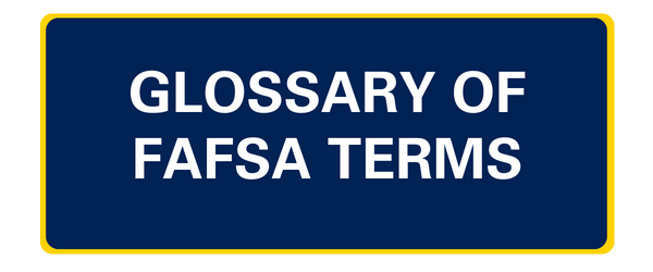 Glossary of FAFSA Terms