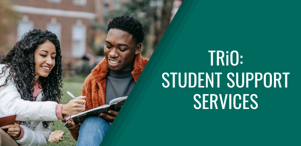 TRIO: Student Support Services