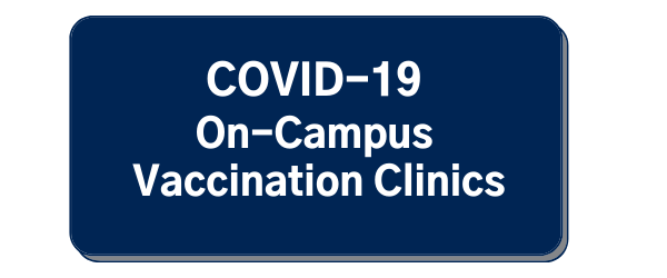 COVID-19 On-Campus Vaccination Clinics