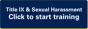 Click to start training course for Title IX and Sexual Harassment